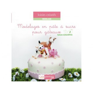 Livre - Modelages en pâte à sucre pour gâteaux Livre - Modelages en pâte à sucre pour gâteaux